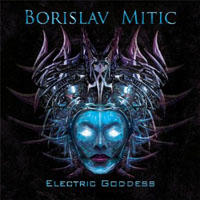 Mitic, Borislav - Electric Goddess