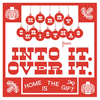 Into It. Over It. - Home Is The Gift (Single)