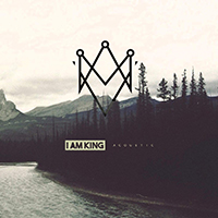 I Am King - Acoustic (EP)