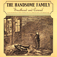 Handsome Family - Smothered And Covered