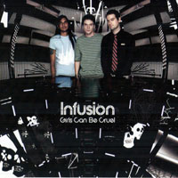 Infusion (AUS) - Girls Can Be Cruel (CDS)