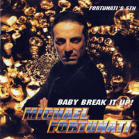 Michael Fortunati  - Baby Break It Up! (Fortunati's 5th)