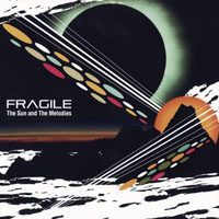 Fragile (JPN) - The Sun And The Melodies