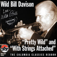 Wild Bill Davison - Pretty Wild & With Strings Attached