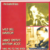 Wild Bill Davison - Wild Bill Davidson, Jabbo Smith's Rhythm Aces - Take Me To The River (CD 1)
