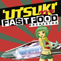 Fast Food Orchestra - Utsuki