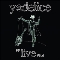 Yodelice - Live Pilot (EP)