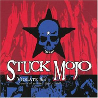 Stuck Mojo - Violate This/10 Years Of Rarit