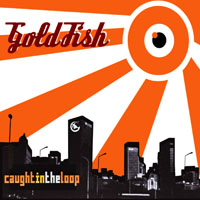 Goldfish - Caught in the Loop