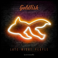 Goldfish - Late Night People