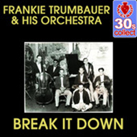 Frankie Trumbauer - Break It Down (Single) (feat. David D. Rose)