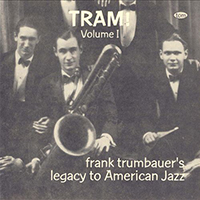 Frankie Trumbauer - Tram!, Vol. 1: Frank Trumbauer's Legacy to American Jazz (1923-1929)