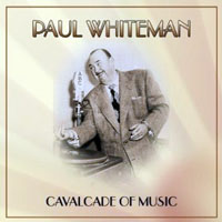 Paul Whiteman - Cavalcade Of Music