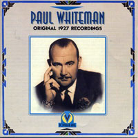 Paul Whiteman - Original 1927 Records