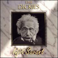 Dickies - Idjit Savant