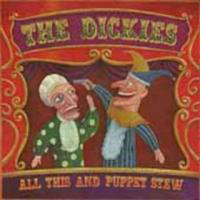 Dickies - All This And Puppet Stew