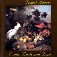 Procol Harum - Castle Comunications Remastered Box-Set (CD 2: Exotic Birds And Fruit, 1974)