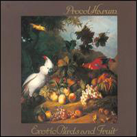 Procol Harum - Exotic Birds And Fruit