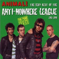 Anti-Nowhere League - Animal! The Very Best Of The Anti-Nowhere League 1981-1998
