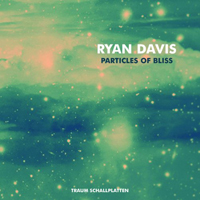 Ryan Davis - Particles Of Bliss