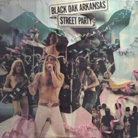 Black Oak Arkansas - Street Party (2000 remaster)