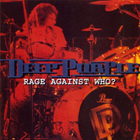 Deep Purple - The Battle Rages On Tour, 1993 (Bootlegs Collection) - 1993.12.06 Tokyo, Japan (3Rd Source) ''rage Against Who'' (Cd 1)