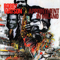 Watson, Bobby - Appointment in Milano