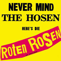 Die Toten Hosen - Never Mind The Hosen Here Die Roten Rosen