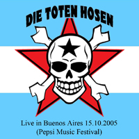 Die Toten Hosen - Pepsi Music 2005 - Estadio Obras Sanitarias - Buenos Aires, Argentina (October 15th, 2005 - CD 1)