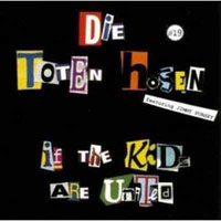 Die Toten Hosen - If The Kids Are United