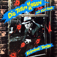 Die Toten Hosen - Musik War Ihr Hobby - Die Fruhen Singles (CD 6: Kriminaltango, 1984)