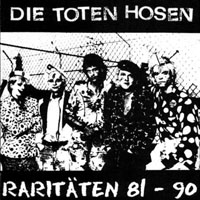Die Toten Hosen - Raritaten, 1981-90