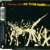Die Toten Hosen - Alles Aus Liebe - Live