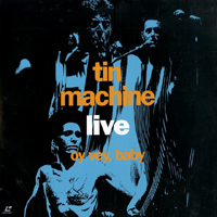 Tin Machine - Live - Oy Vey, Baby (Full Version 2003) [CD 1]
