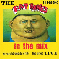 Urge - Fat Babies In The Mix