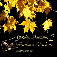 Lachini, Fariborz - Golden Autumn, Vol. 2: Pieces For Piano