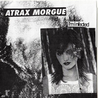 Atrax Morgue - I'm Infected