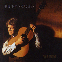 Skaggs, Ricky - Solid Ground