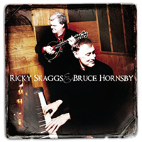 Skaggs, Ricky - Ricky Skaggs & Bruce Hornsby 
