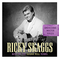 Skaggs, Ricky - Americana Master Series: Best Of The Sugar Hill Years
