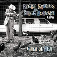 Skaggs, Ricky - Cluck Ol' Hen (feat.  Bruce Hornsby)