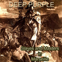 Deep Purple - Slaves & Masters Tour, 1991 (Bootlegs Collection) - 1991.02.09 - Marseille, France (CD 1)