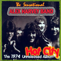 Sensational Alex Harvey Band - Hot City - The 1974 Unreleased Album