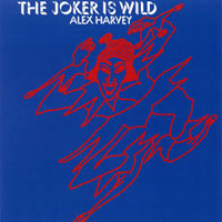 Sensational Alex Harvey Band - Alex Harvey - The Joker Is Wild