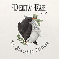 Delta Rae - The Blackbird Sessions (Single)