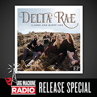 Delta Rae - A Long And Happy Life (EP)