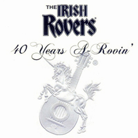Irish Rovers - 40 Years a-Rovin' [Deluxe Edition] (CD 1)