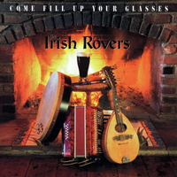 Irish Rovers - Come Fill Up Your Glasses