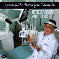 Arbore, Renzo - Renzo Arbore and Friends - ...e pensare che dovevo fare il dentista... (CD 1)