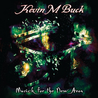 Buck, Kevin M. - Musick For The New Aeon